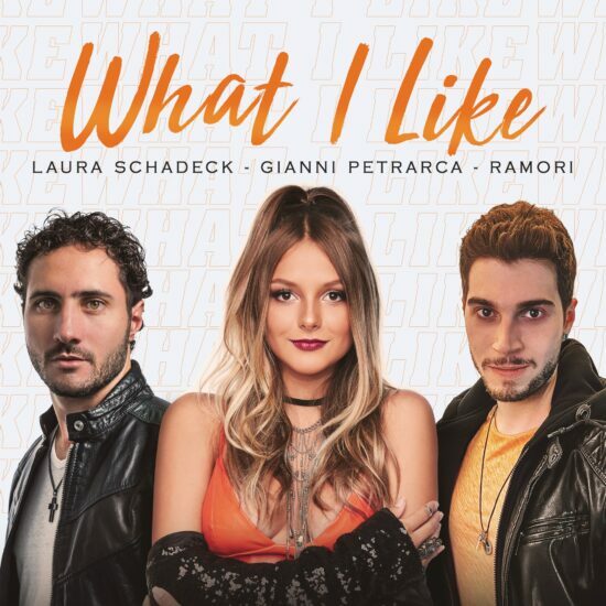 Laura Schadeck, Gianni, Ramori - What I Like (Single)